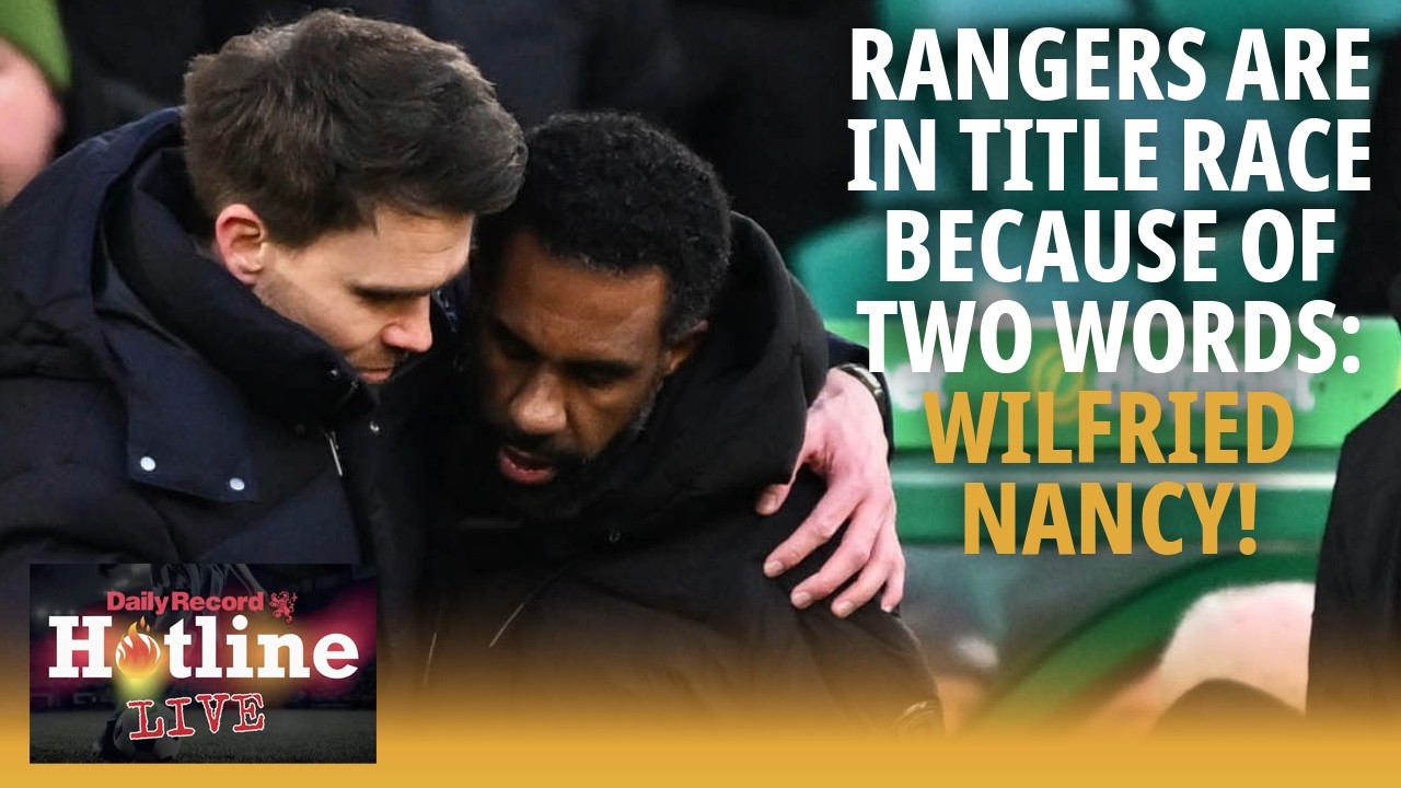 ‘Rangers are only in this title race because of two words: Wilfried Nancy!’ | Hotline Live