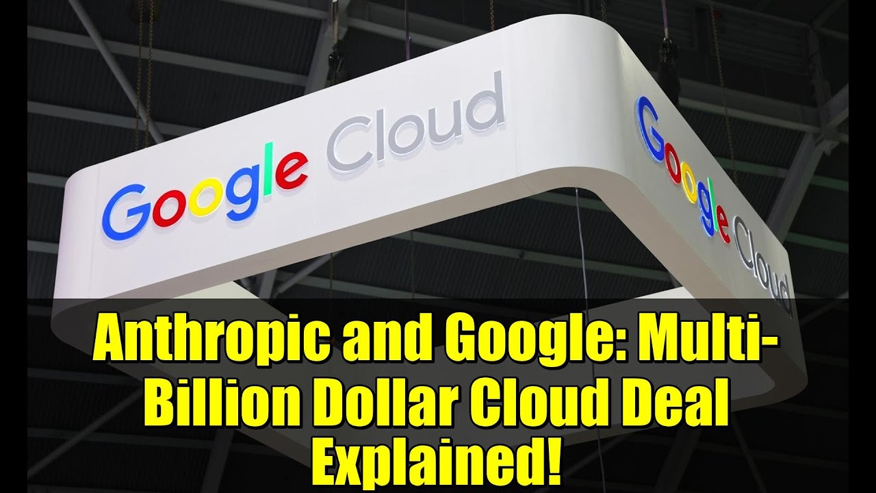 Anthropic and Google: Multi-Billion Dollar Cloud Deal Explained!