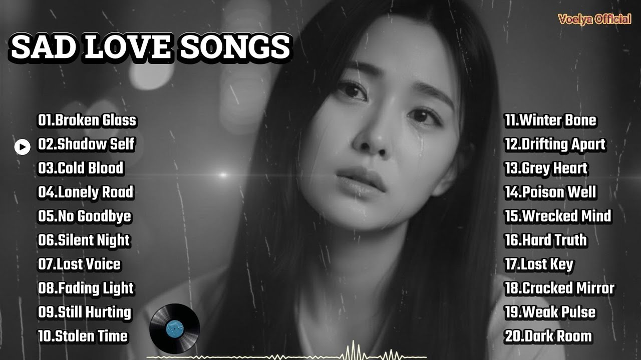 When Love Fades Away  Emotional Heartbreak Melodies | Emotional Sad Songs Playlist That Make You Cry