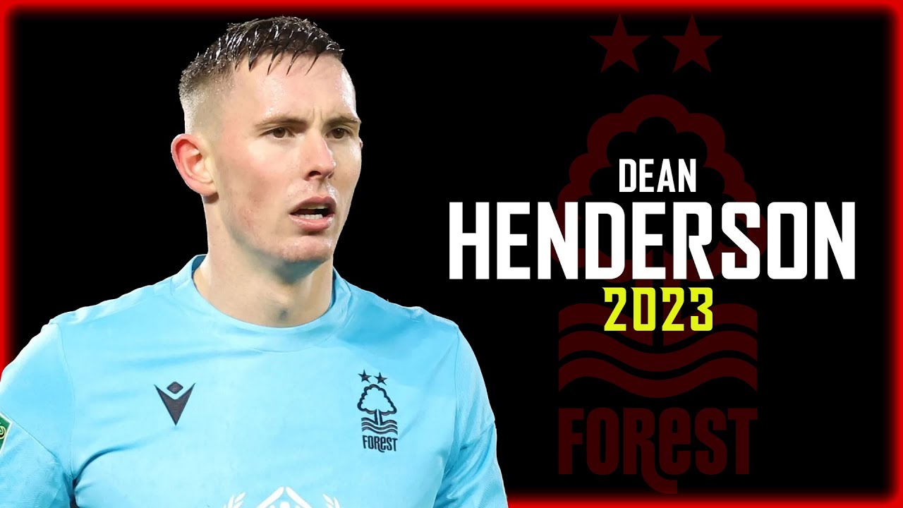 Dean Henderson 2023 ● Nottingham Forest ● Full Season Show