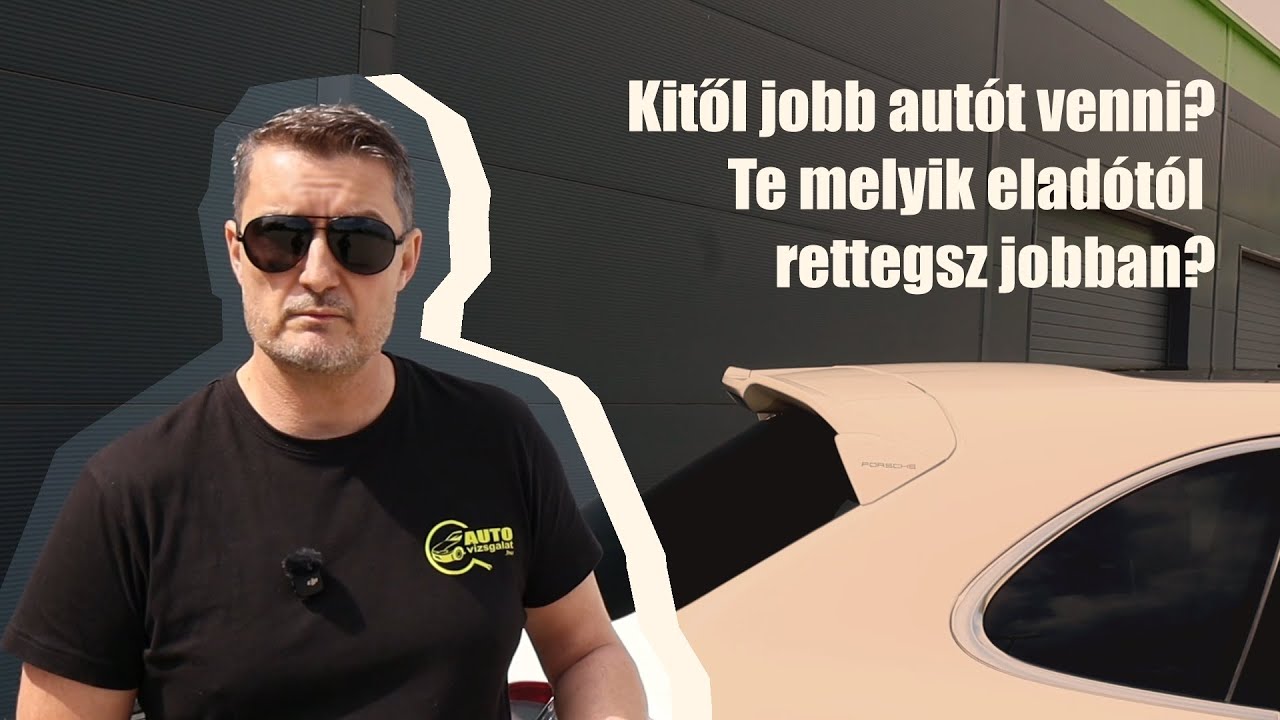 Kitől jobb autót venni - Te melyik eladótól rettegsz jobban?