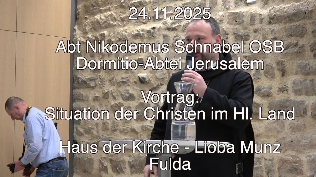 Situation der Christen im Hl. Land - Vortrag Abt Nikodemus Dormitio Abtei Jerusalem-24.11.2025 Fulda