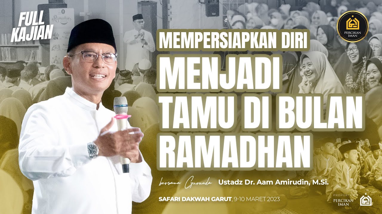 Mempersiapkan Diri Menjadi Tamu Di Bulan Ramadhan | Safari Dakwah Garut [FULL KAJIAN]