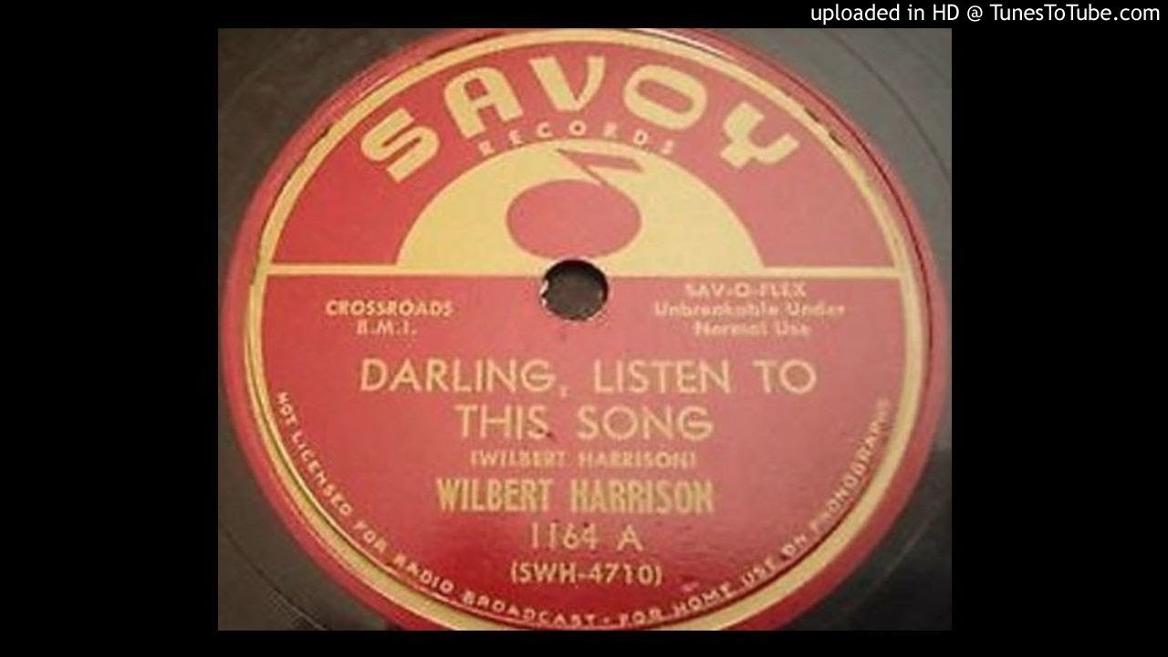 WILBERT HARRISON   Darling Listen to This Song   78   1953