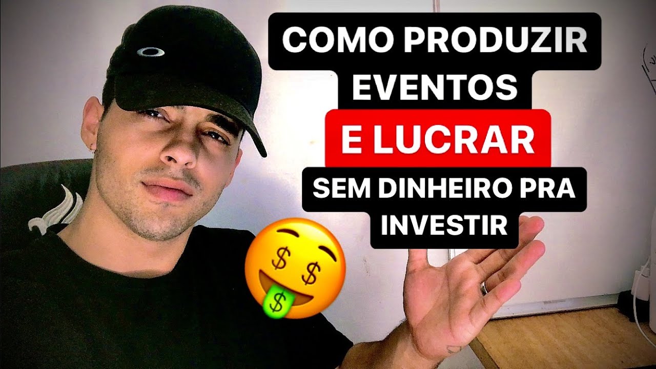 COMO LUCRAR COM EVENTOS SEM TER DINHEIRO PARA INVESTIR