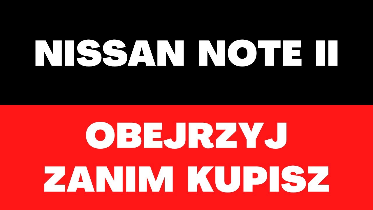 Nissan Note II - usterki, opinie, cena, recenzje, silniki, wady, zalety, dane techniczne