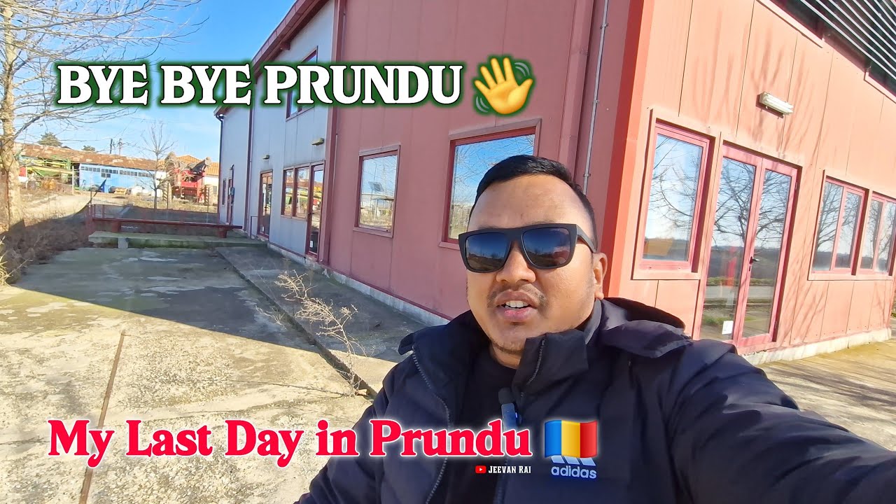 रोमानियामा काम परिवर्तन गर्दाको मेरो अनुभव 🇷🇴 || BYE BYE PRUNDU 👋