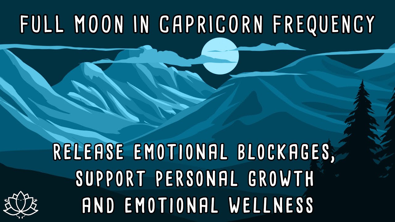 🐐 FULL MOON IN CAPRICORN, July 21 2024 | Full Moon Meditation | Full Moon July 2024 | 333 Hz ♑