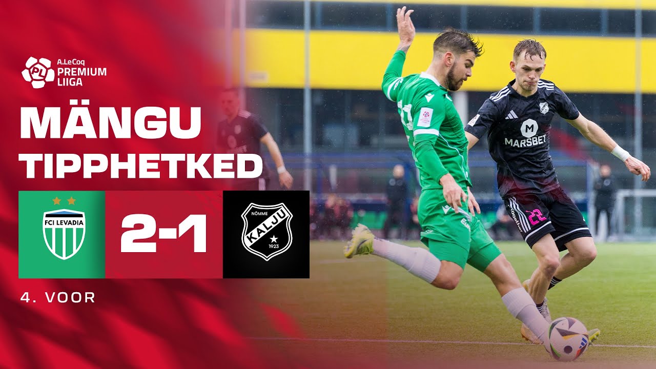 Tallinna FCI Levadia - Nõmme Kalju FC I 2:1 I A. Le Coq Premium liiga 4. voor I 2025