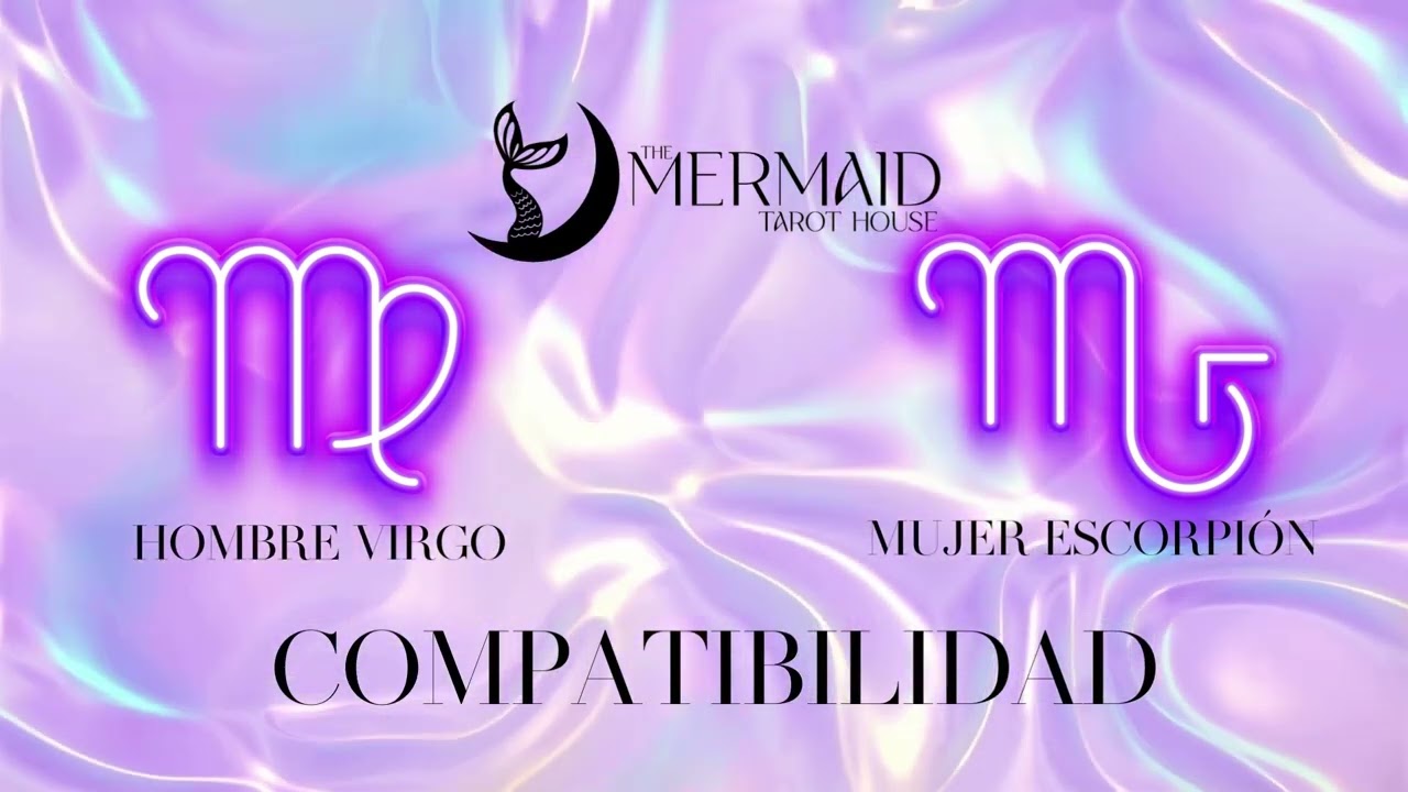 Compatibilidad Mujer Escorpión - Hombre Virgo - The Mermaid Tarot House