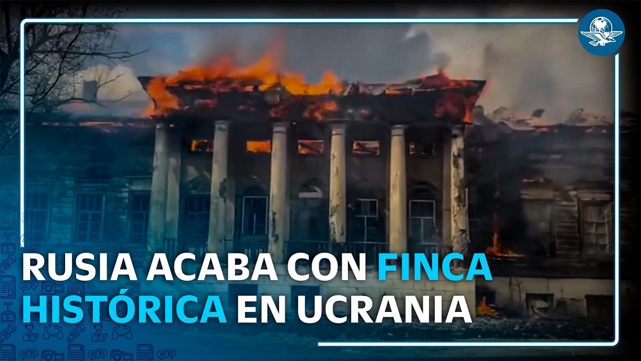 Ataque ruso destruye finca que sobrevivi&oacute; a dos guerras mundiales en Ucrania