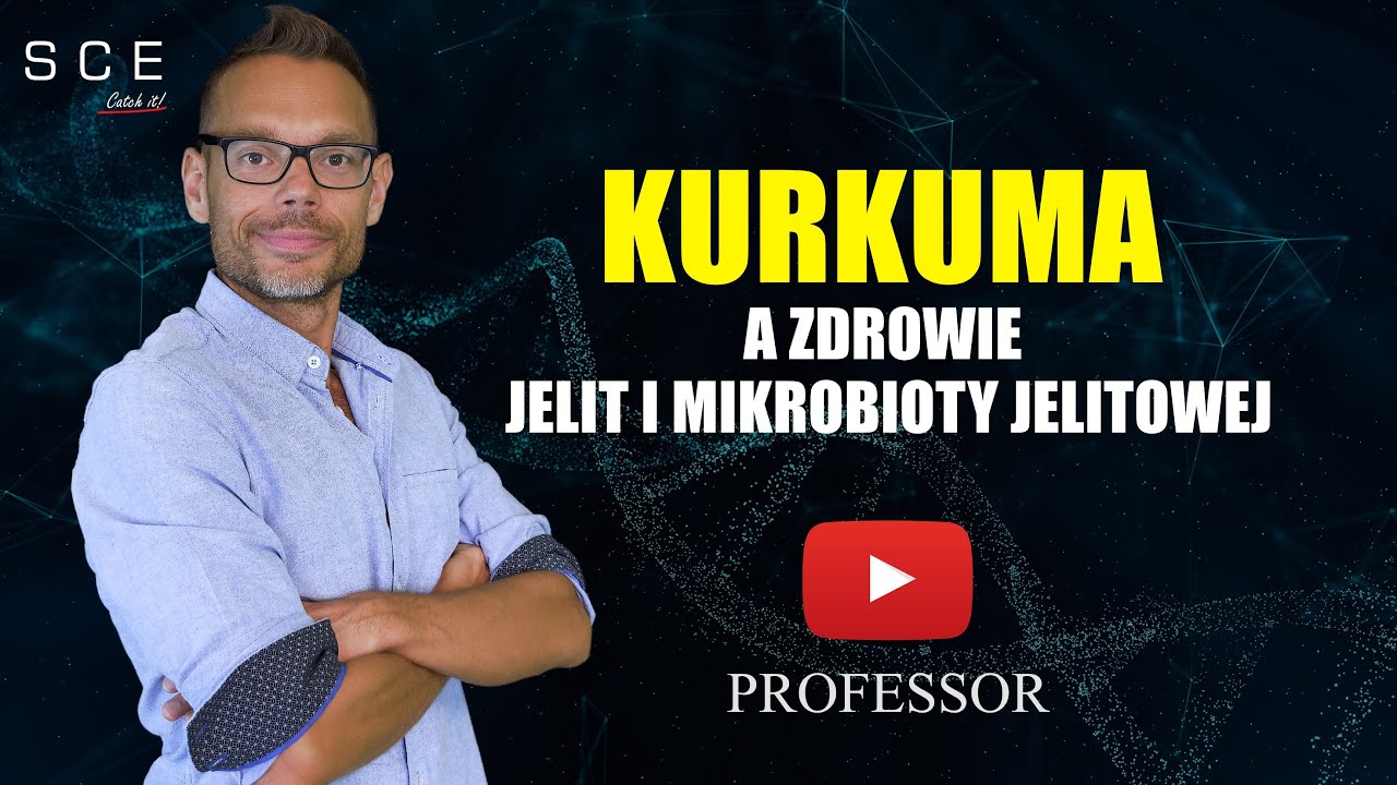 Kurkuma a zdrowie jelit i mikrobioty jelitowej - Professor odc. 84