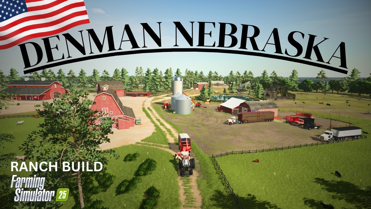 DENMAN NEBRASKA | RANCH BUILD | FS 25