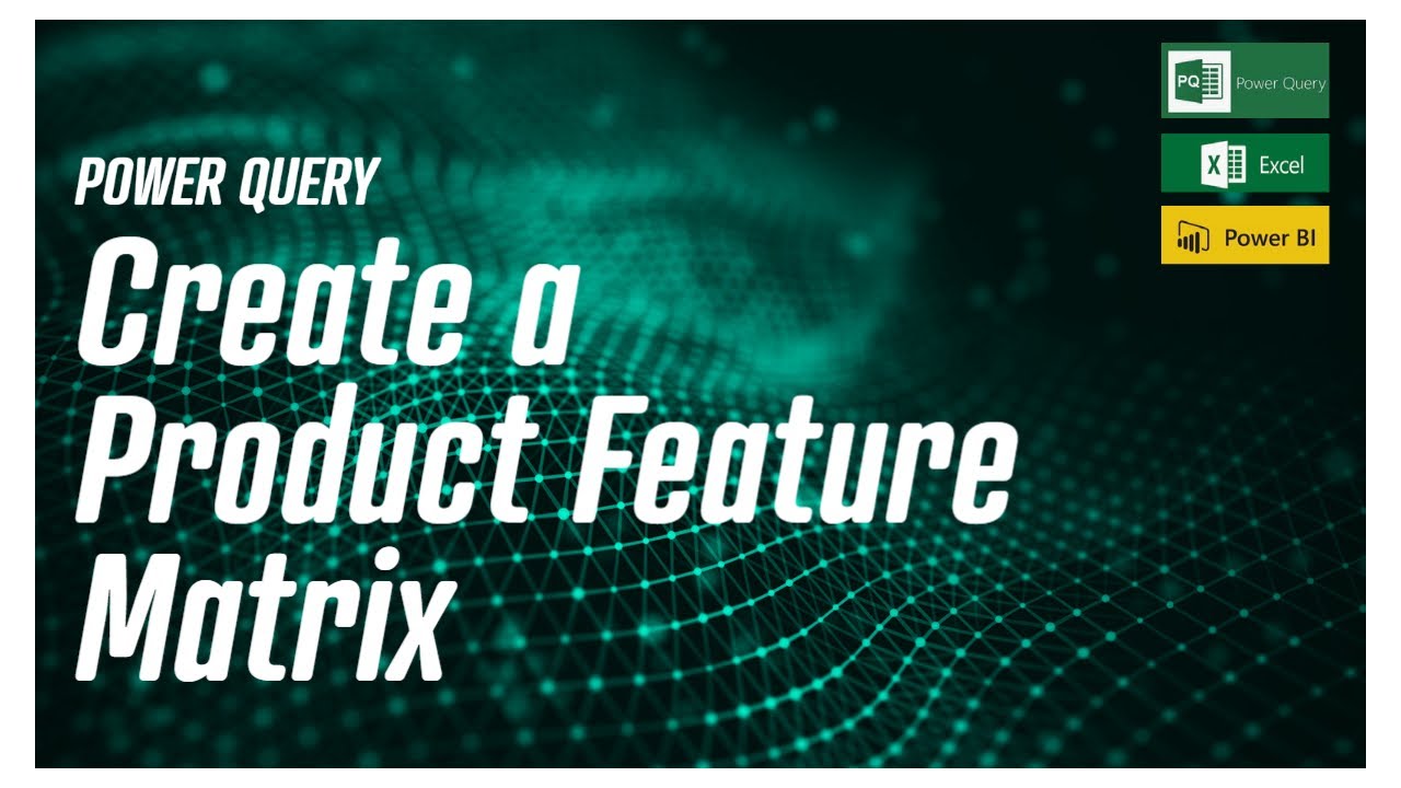 Power Query - Create a Product Feature Matrix
