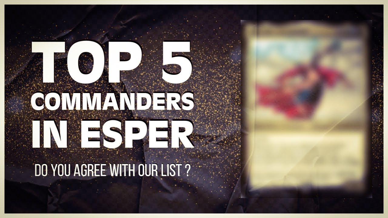 Top 5 MTG Commanders in Esper