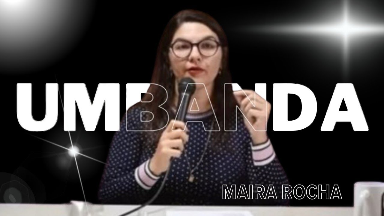 Maira Rocha falando sobre a Umbanda (Completo) 