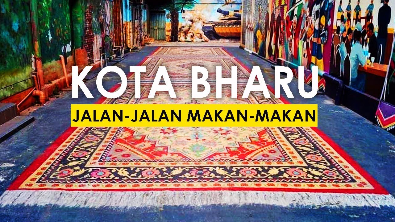 KOTA BHARU | Travelog Jalan-Jalan Makan-Makan