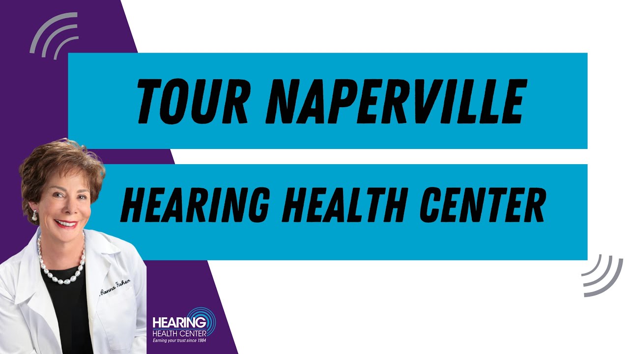 Tour Naperville - Hearing Health Center