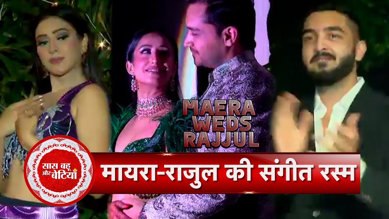 Exclusive Inside Glimpses of Bhagya Lakshmi Fame Maera Mishra and Dr Rajjul‘s Sangeet Ceremony | SBB