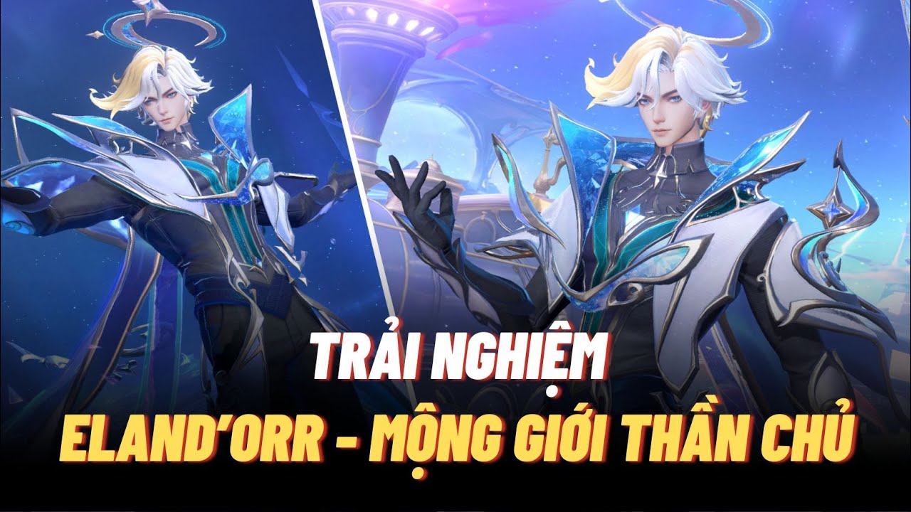 Trải nghiệm ELAND’ORR - MỘNG GIỚI THẦN CHỦ bậc SSS+ hữu hạn cực nhiều hiệu ứng | Liên quân