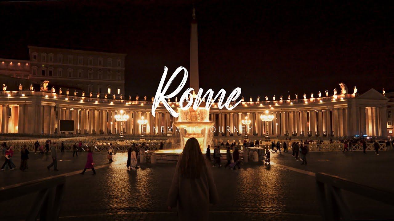 Rome - Cinematic Journey
