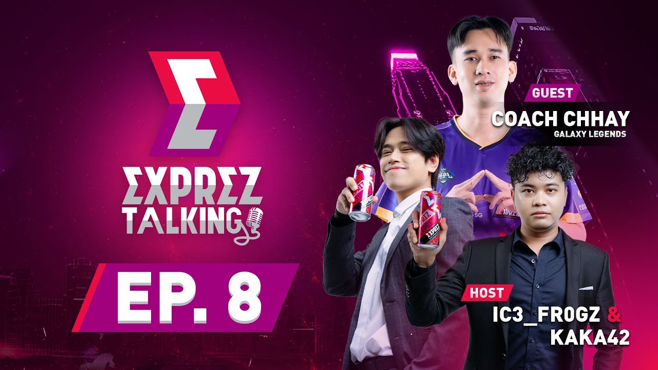 Exprez Talking EP.8: Coach Chhay - គ្រូធំ MLBB