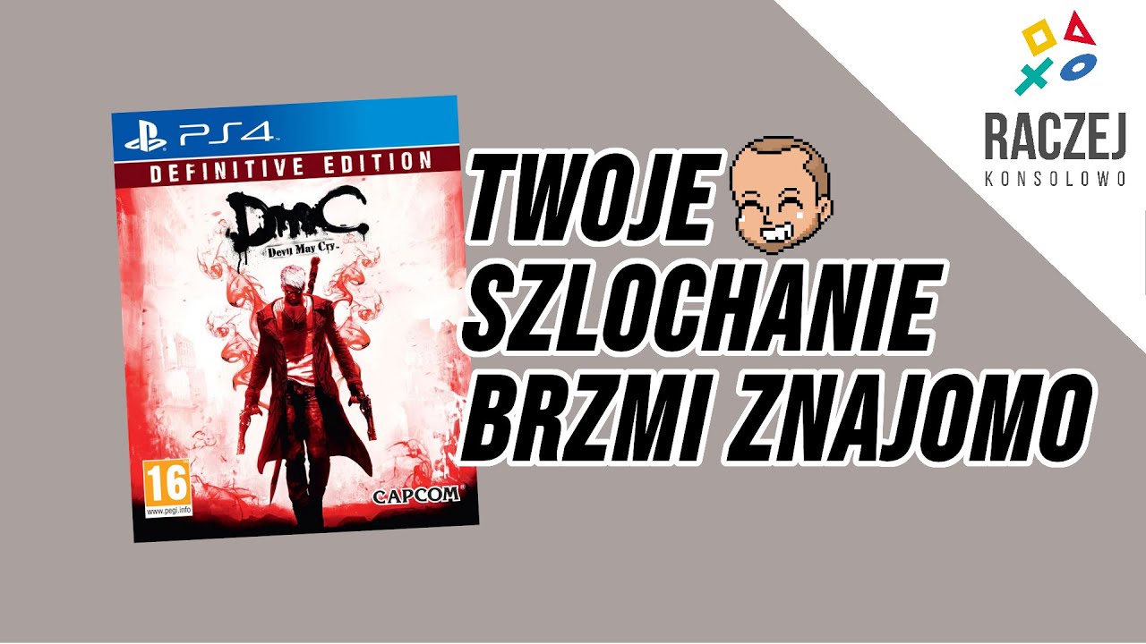 Twoje szlochanie brzmi znajomo -  DmC:Devil May Cry (PS4)