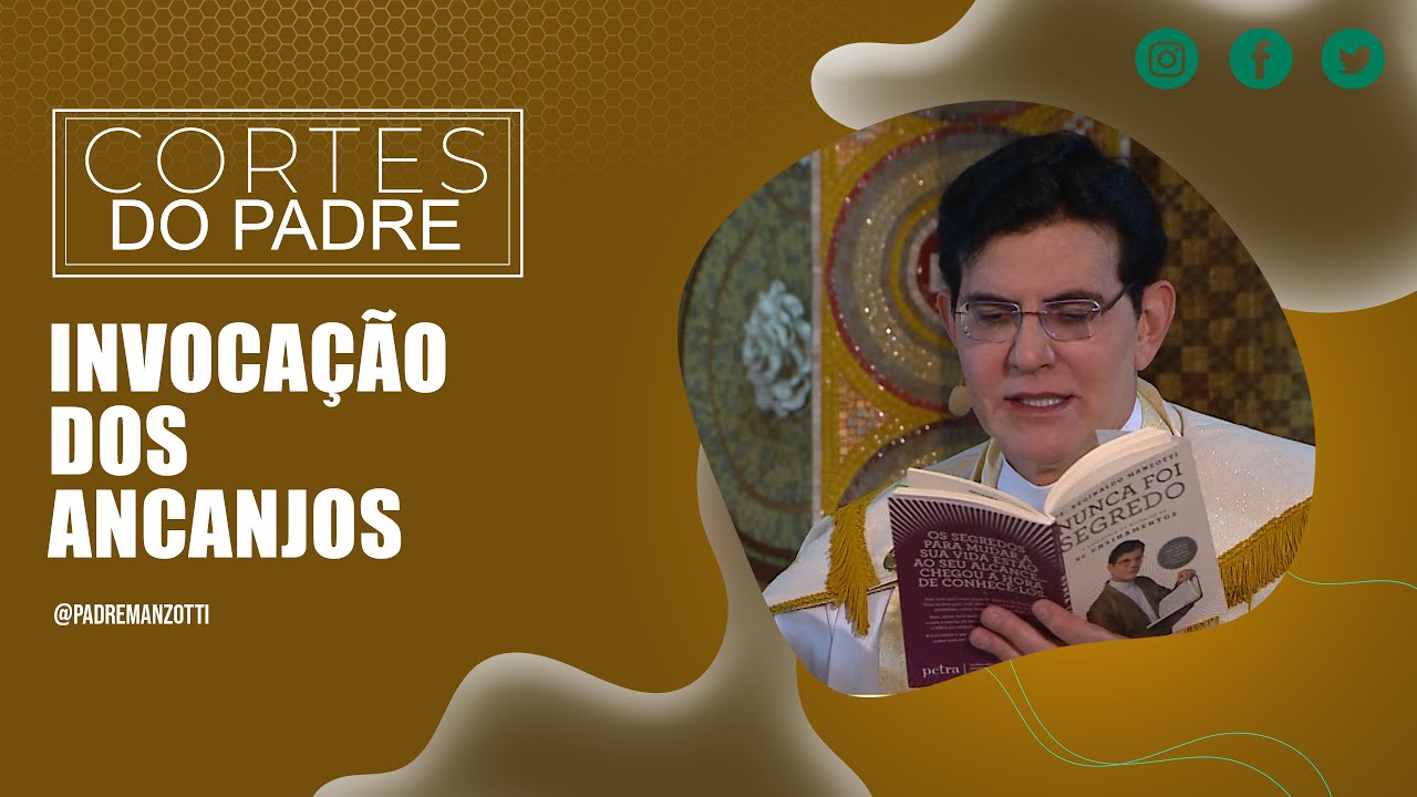 INVOCA&Ccedil;&Atilde;O DOS ANCANJOS | PADRE REGINALDO MANZOTTI