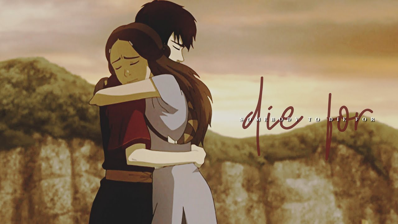 Zuko & Katara || Somebody to Die For.