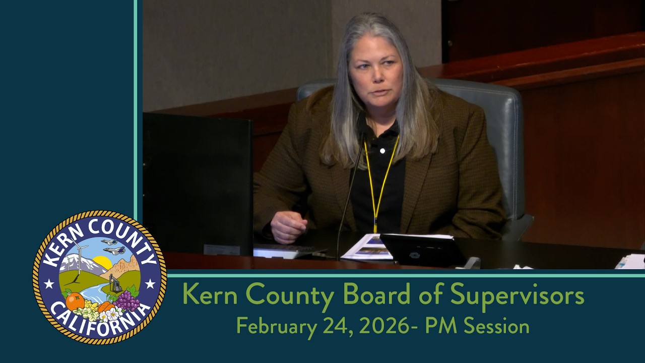 Kern County Board of Supervisors 2:00 p.m. meeting for Tuesday,  February 24, 2026
