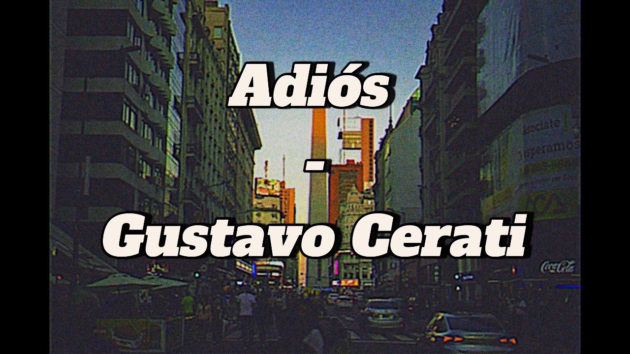 Adiós - Gustavo Cerati (LETRA)
