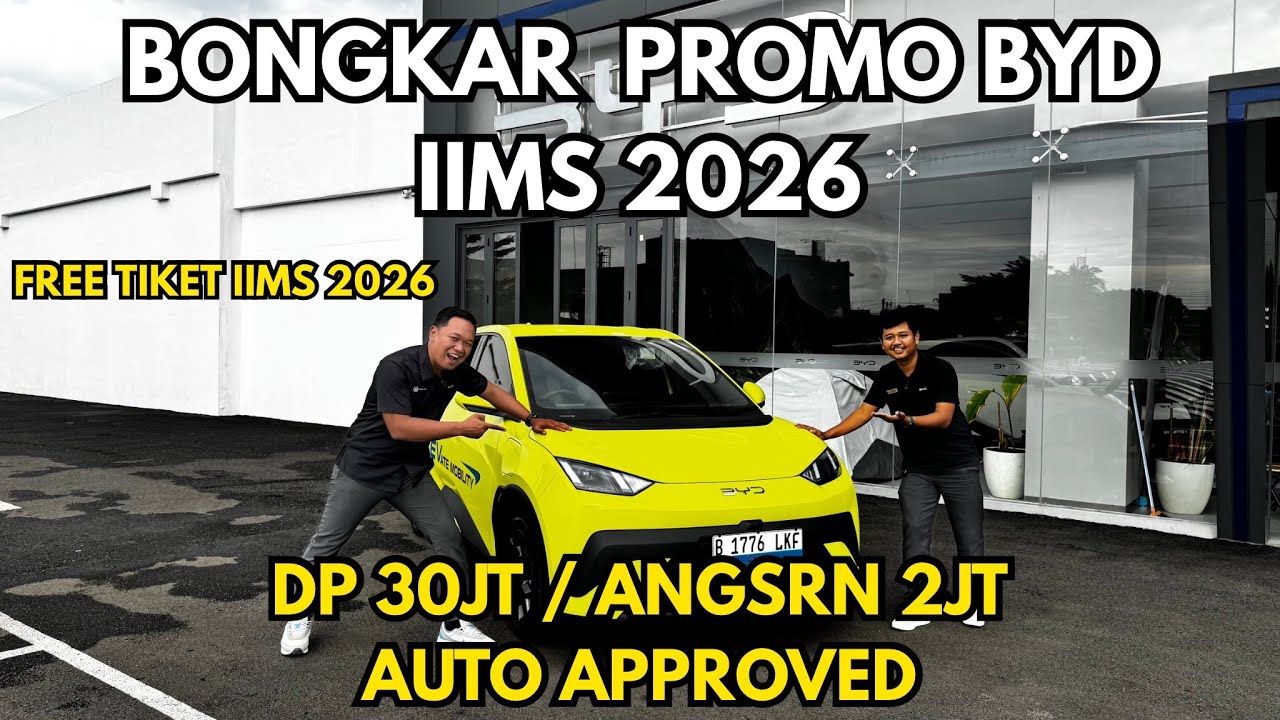 BONGKAR PROMO‼️BYD DI IIMS 2026 | BYD SEALION 7 BYD ATTO 1 BYD M6 FREE TIKET IIMS‼️