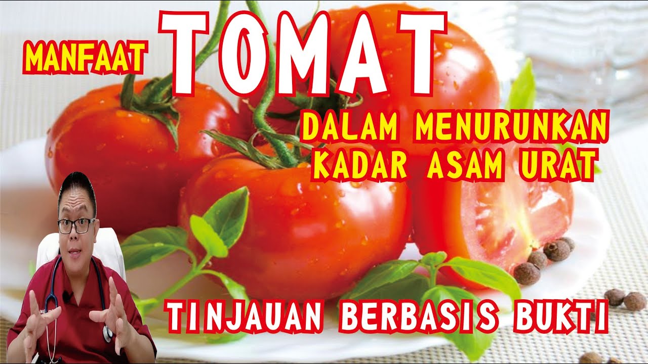 MANFAAT TOMAT DALAM MENURUNKAN KADAR ASAM URAT : TINJAUAN BERBASIS BUKTI