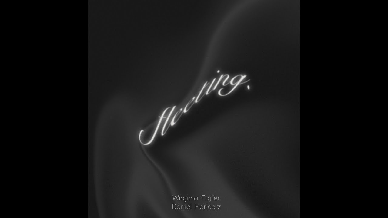 Fleeting - Daniel Pancerz (feat. Wirginia Fajfer)