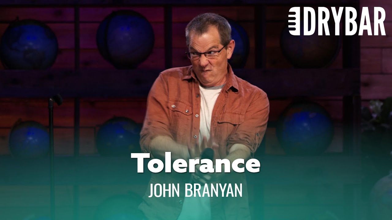 Tolerance Will Fill You With Hate. John Branyan
