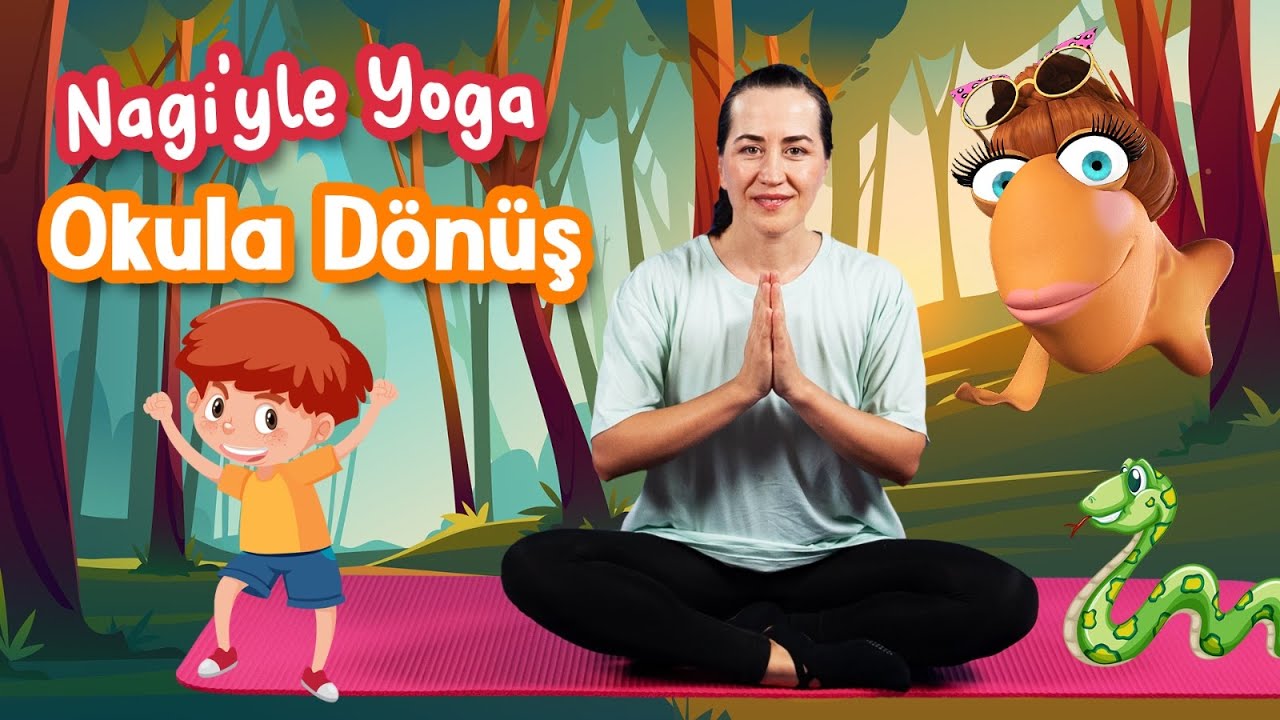 NAGİ İLE ÇOCUK YOGASI | OKULA DÖNEN CAN