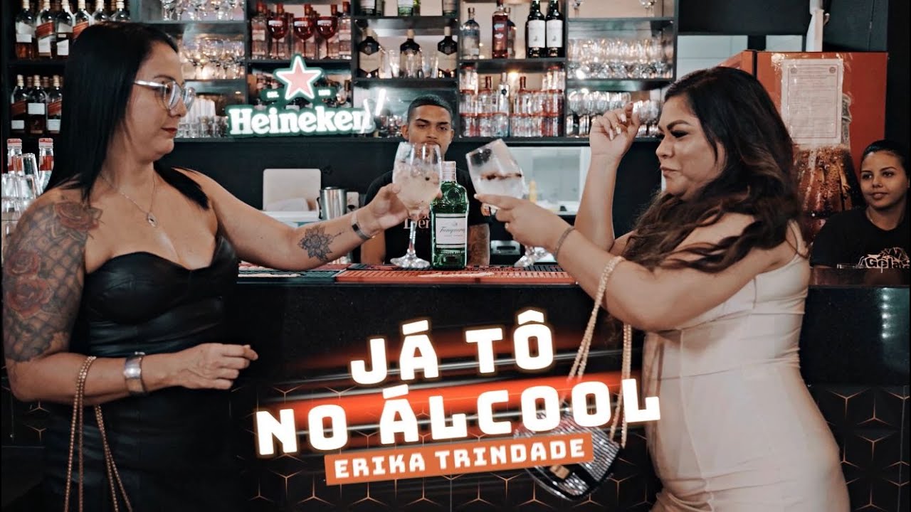 ERIKA TRINDADE - JÁ TO NO ÁLCOOL