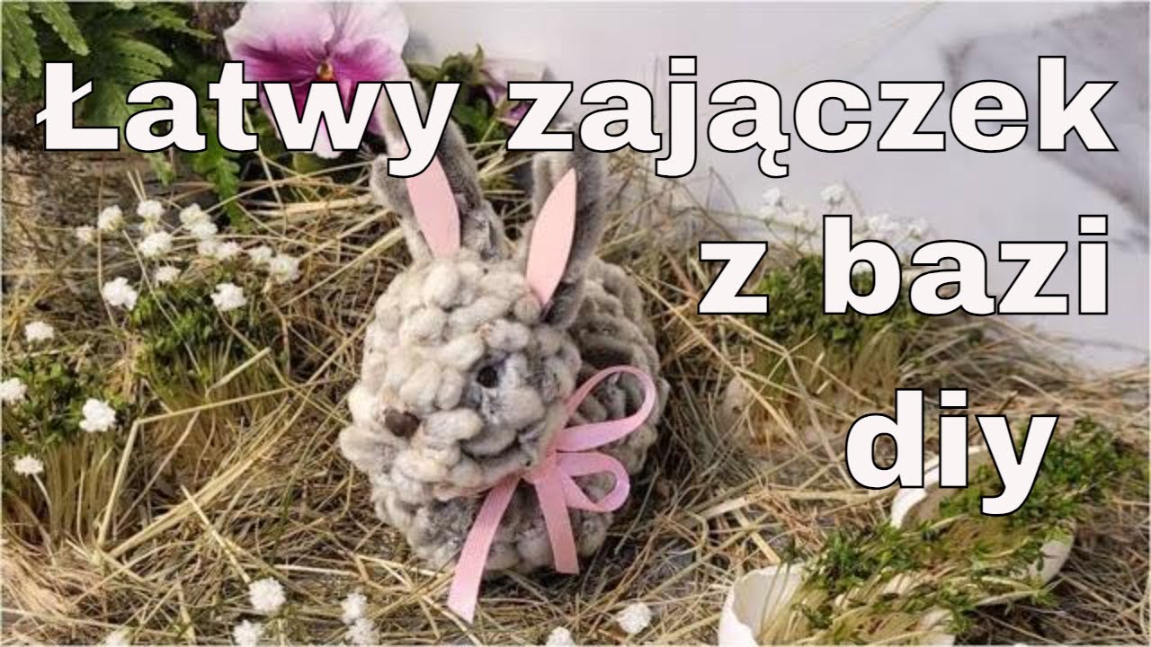 ZAJĄCZEK WIELKANOCNY DEKORACJA Z BAZI - JAK ZROBIĆ ZAJĄCZKA Z BAZI DIY | Domowe pasje Anki