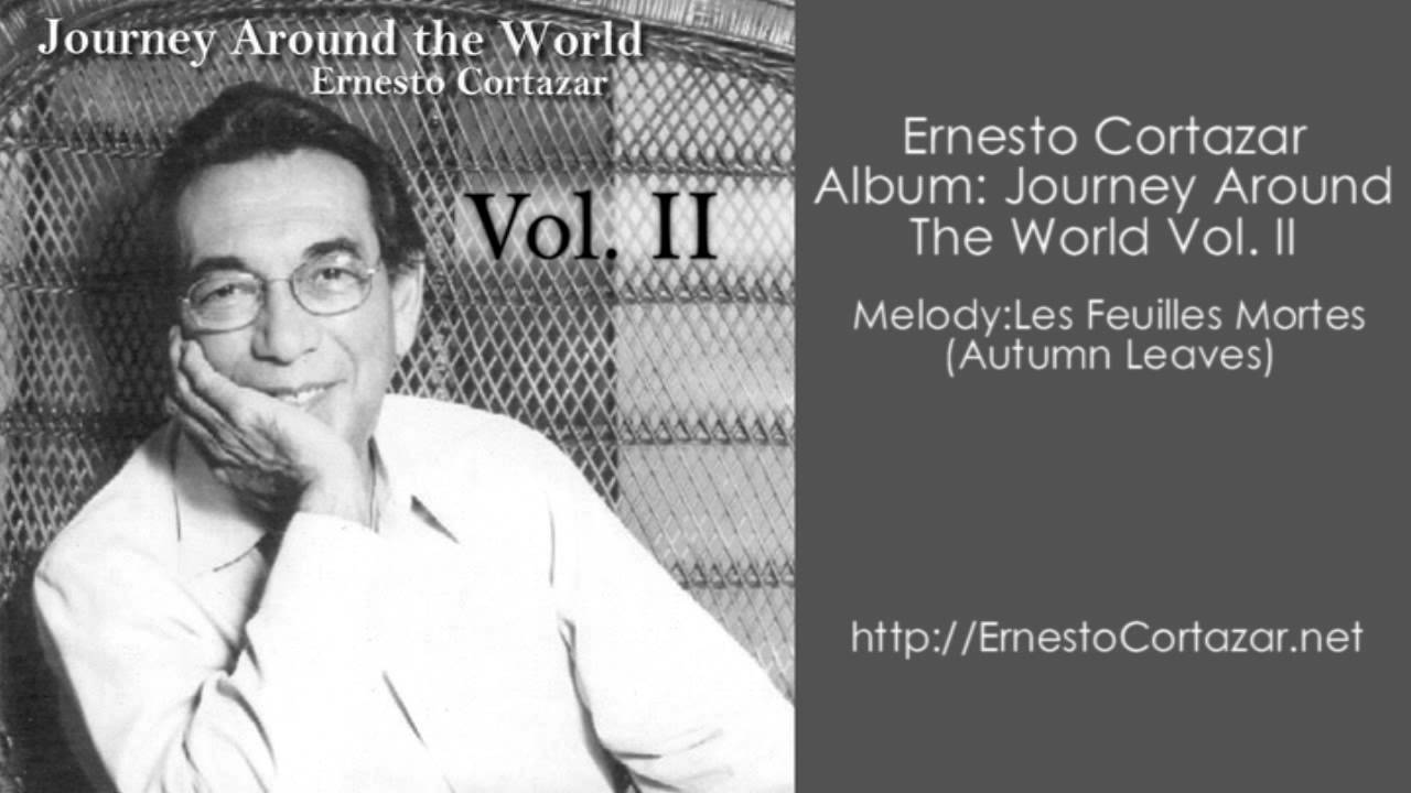 Les Feuilles Mortes (Autumn Leaves) - Ernesto Cortazar