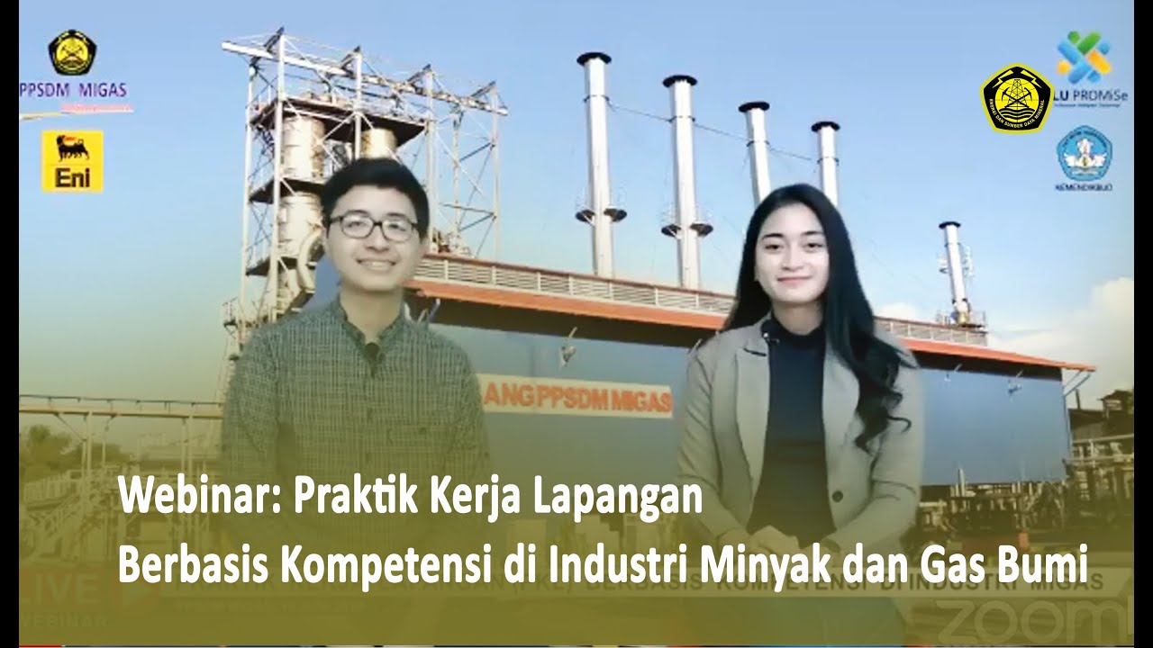 Webinar: Praktik Kerja Lapangan Berbasis Kompetensi di Industri Minyak dan Gas Bumi