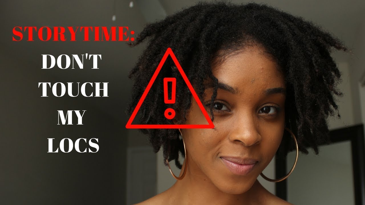 Story Time: Don't Touch My Locs!