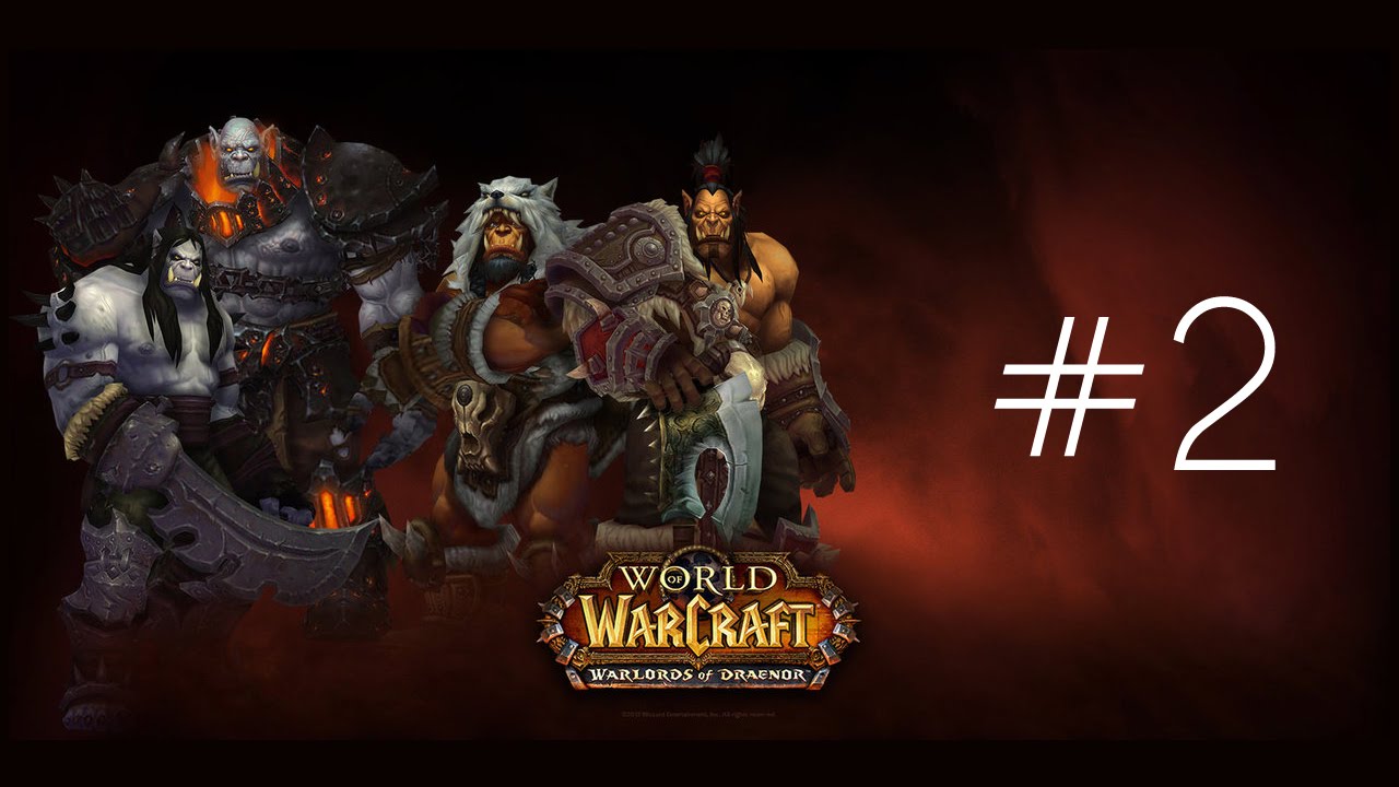 WOW. Warlords of Draenor. Cap 2. Nivel 100...¿y ahora qué?