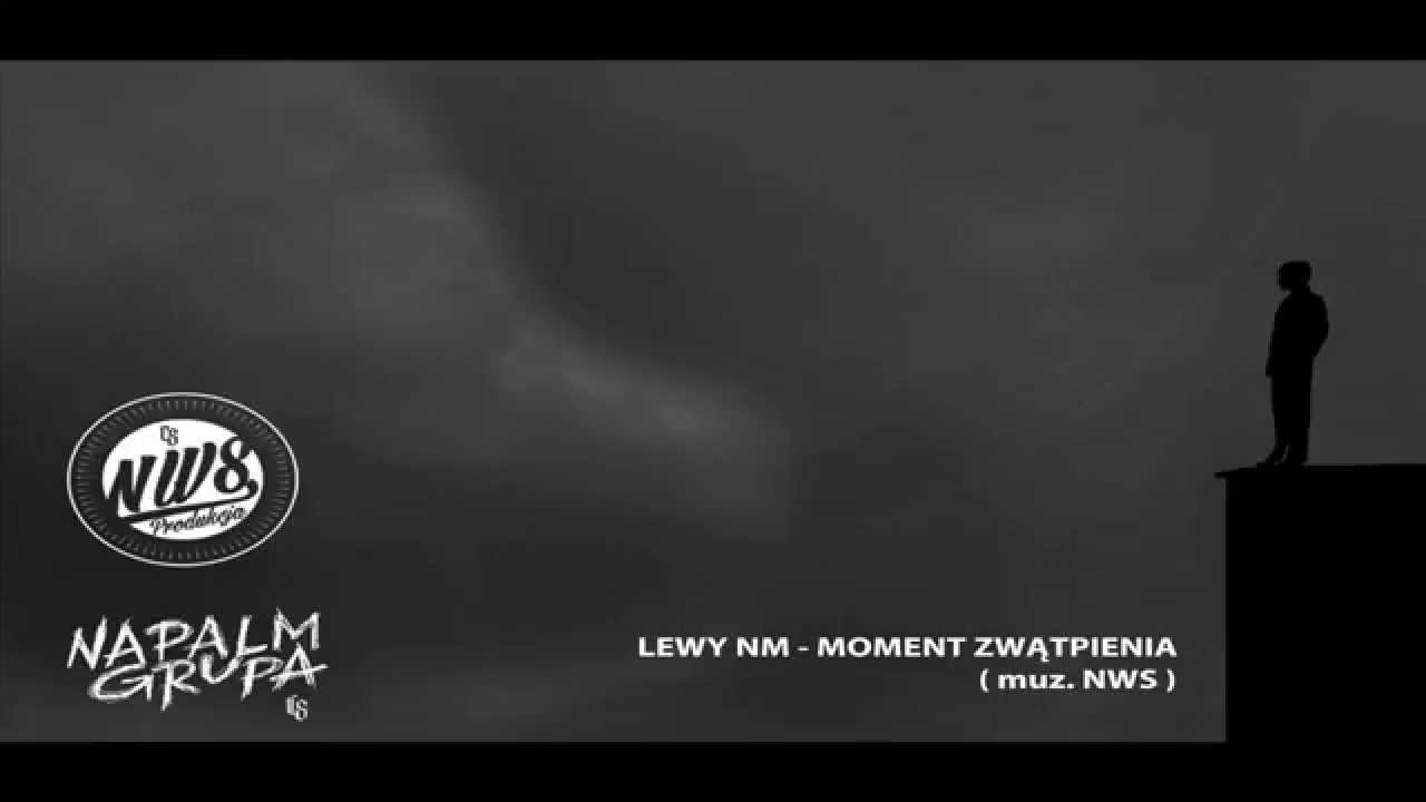 Lewy NM - Moment zwątpienia ( muz. NWS )