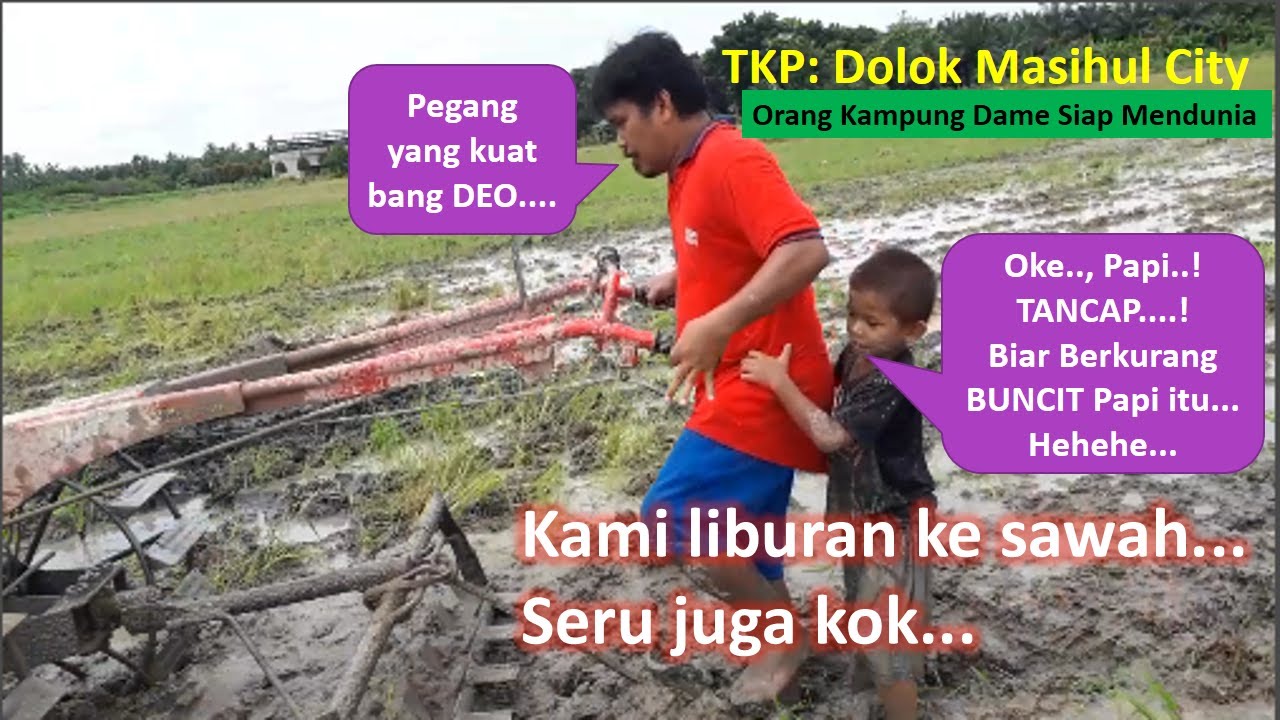Orang Kampung Liburannya ke Sawah (Parkampung Dame Siap Mendunia)-TKP Dolok Masihul City