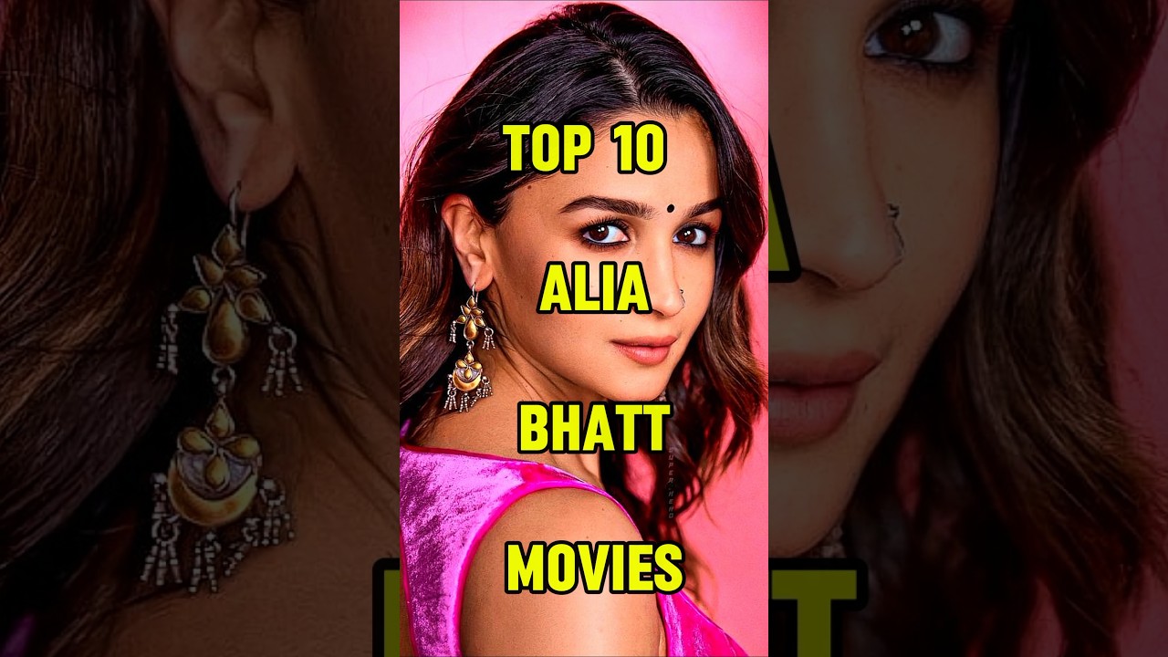 Top 10 Alia Bhatt movies #shorts #top10 #aliabhatt