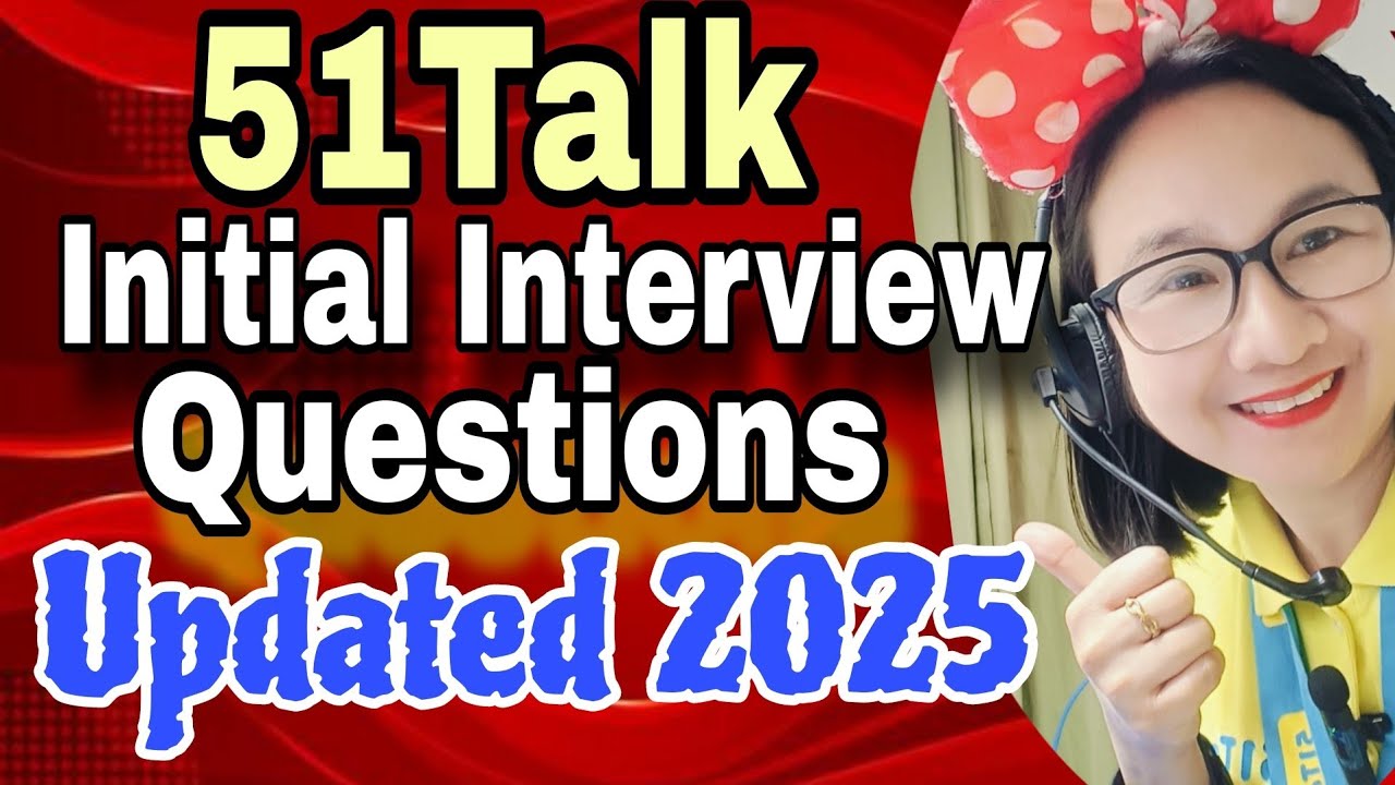 ВОПРОСЫ ДЛЯ ПЕРВОНАЧАЛЬНОГО СОБЕСЕДОВАНИЯ 51TALK — ОБНОВЛЕНО В 2025 ГОДУ