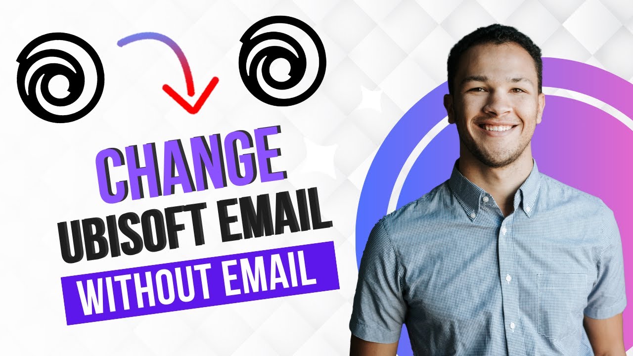 How to Change Ubisoft Email Without Email (Best Method)