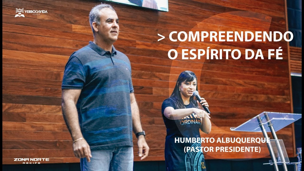 COMPREENDENDO O ESPÍRITO DA FÉ | PARTE 2 | Pr. Humberto Albuquerque | 03/06/2018