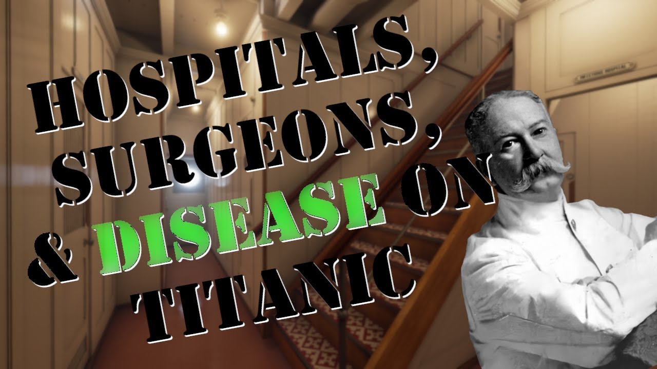 Lesson 4: Hospitals, Surgeons, & Disease on Titanic