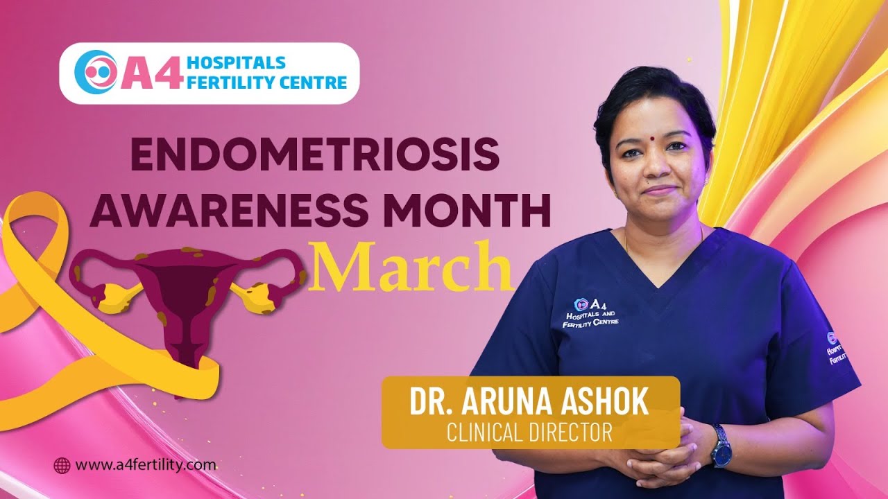 எண்டோமெட்ரியோசிஸ் விழிப்புணர்வு மாதம்| How To Diagnose Endometriosis? Tamil| Dr.Aruna|A4 Hospitals